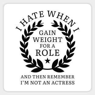 Gain Weight For A Role Sticker